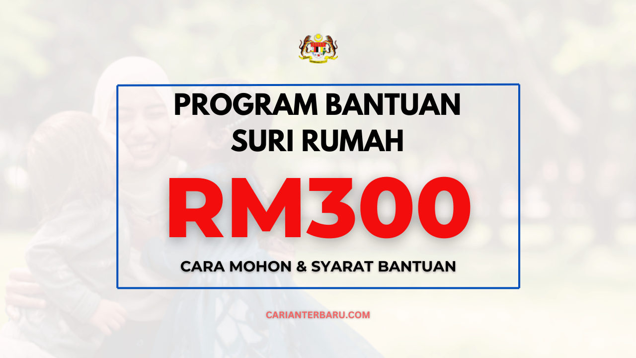 Bantuan Suri Rumah RM300 Semak Maklumat Lengkap Disini Carianterbaru