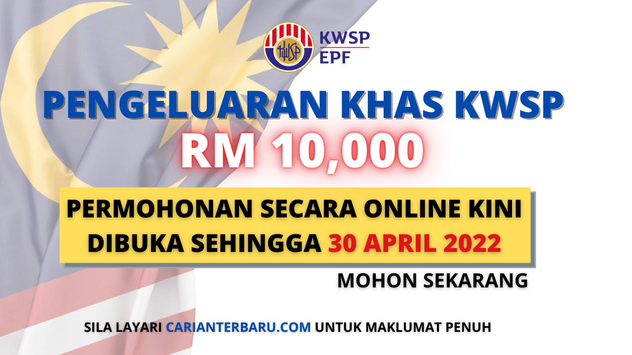 Pengeluaran Khas KWSP : Permohonan Secara Online Kini Dibuka Sehingga 30 April 2022