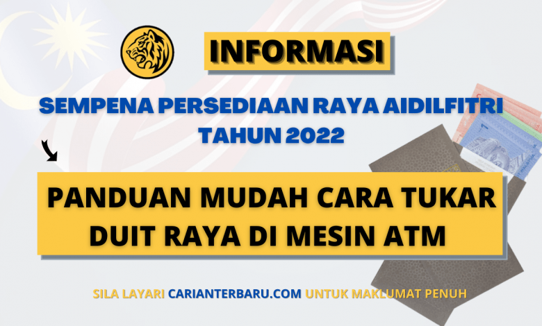 Panduan Cara Kemudahan Tukar Duit Raya Di Mesin ATM