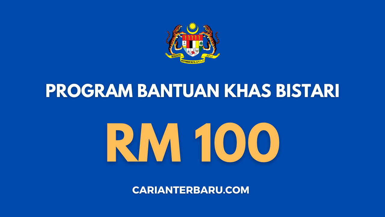 Permohonan Bantuan Khas BISTARI RM 100 Dibuka