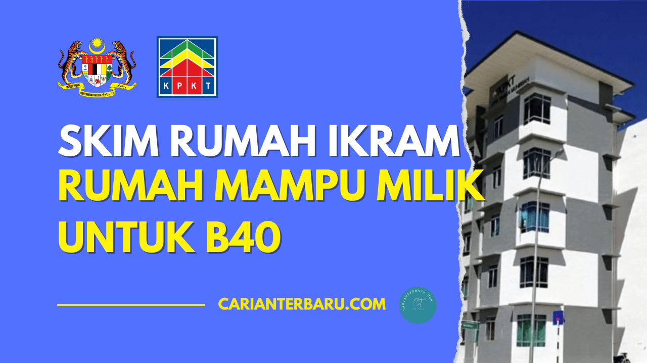 Skim Rumah IKRAM KPKT 2022 : Panduan Daftar Permohonan