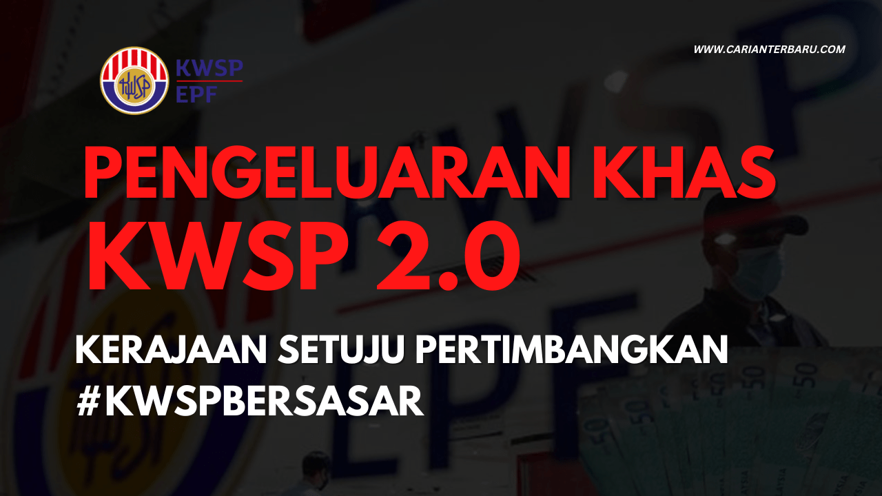 Pengeluaran Khas KWSP 2.0 ~ Kerajaan Bersetuju Akan Mempertimbangkan Pada Masa Akan Datang