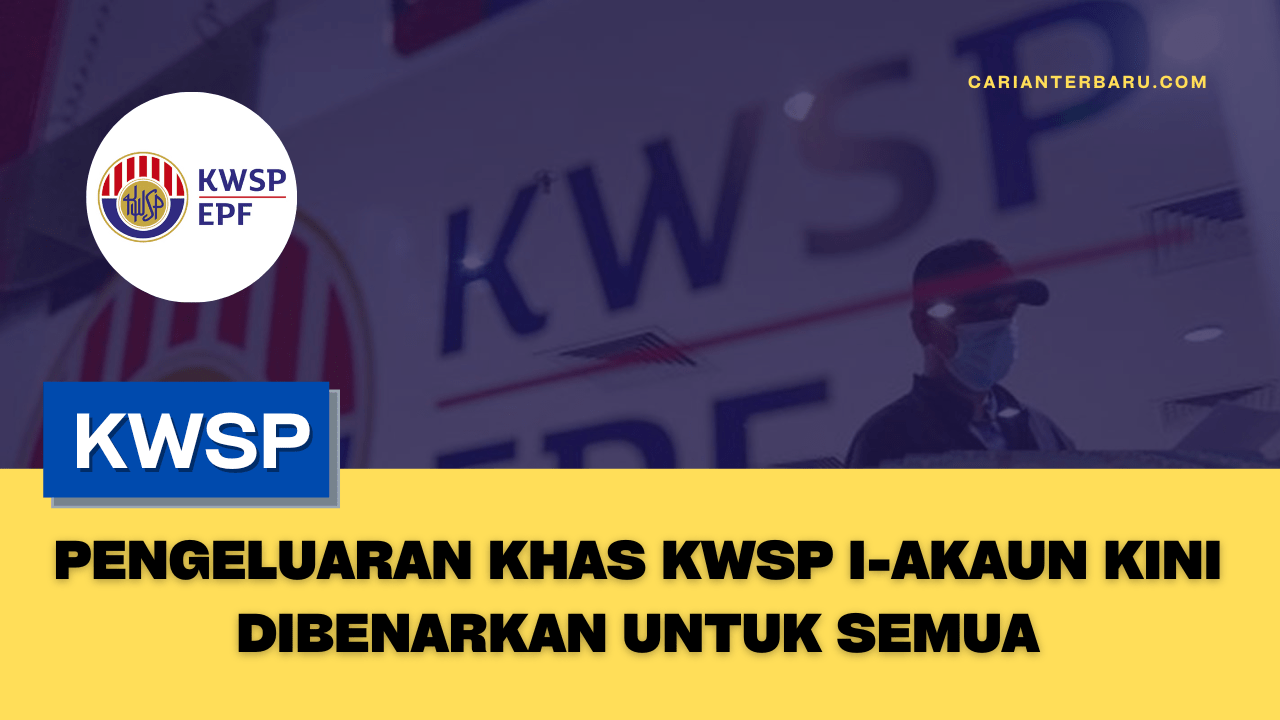 i-Akaun KWSP Pengeluaran Khas Kini Dibenarkan Untuk Semua