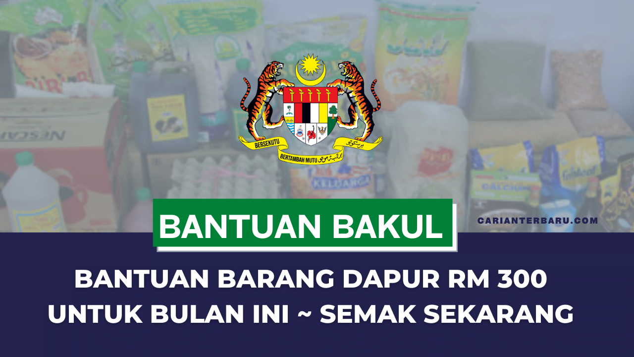 Bantuan Barang Dapur RM 300 Untuk Bulan Ini