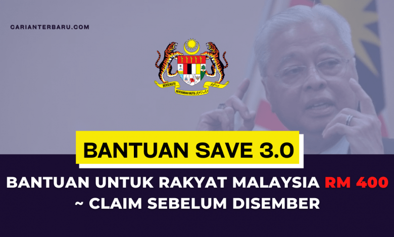 Bantuan SAVE 3.0 RM 400 Untuk Rakyat Malaysia