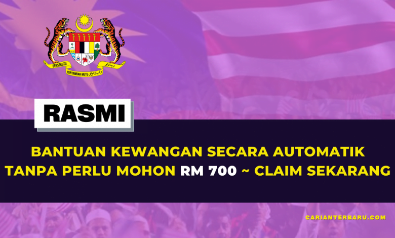 Bantuan Kewangan RM700 Tanpa Perlu Mohon