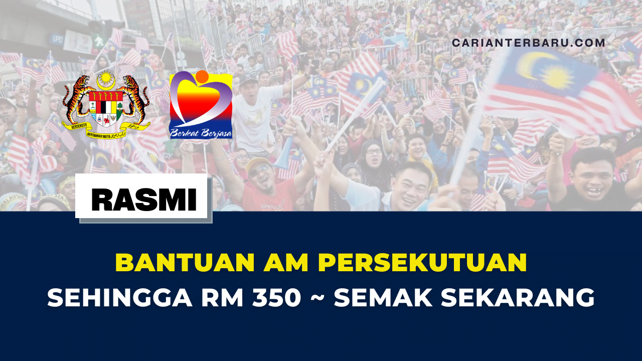 Bantuan Am Persekutuan Sehingga RM 350 ~ Semak Kelayakan