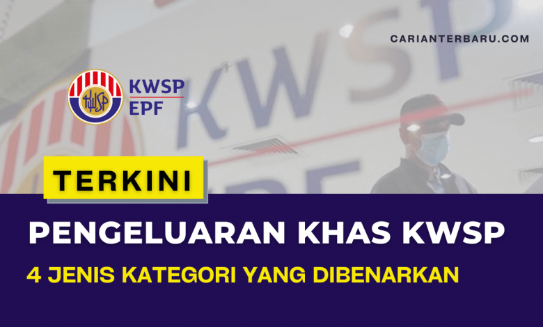 Pengeluaran KWSP Khas Dibenarkan Untuk 4 Jenis Kategori Ini