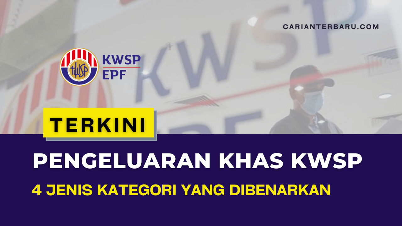 Pengeluaran KWSP Khas Dibenarkan Untuk 4 Jenis Kategori Ini