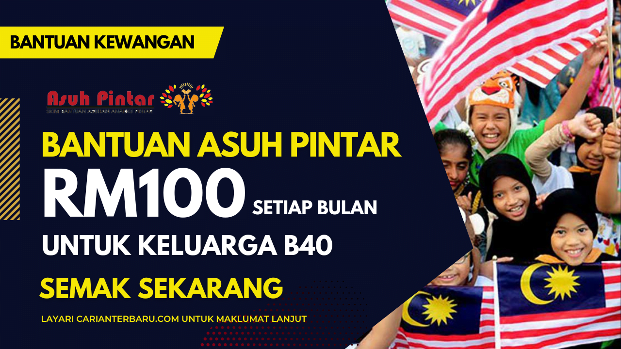 Bantuan Asuh Pintar RM100 Setiap Bulan Untuk Keluarga B40