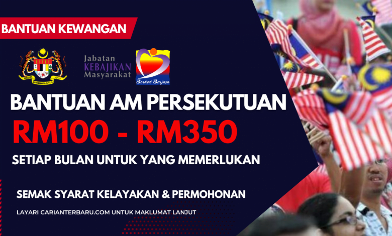 Bantuan Am JKM RM100 - RM350 Setiap Bulan