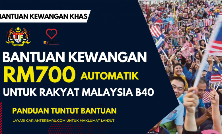 Bantuan Kewangan Khas RM700 Untuk Rakyat Malaysia B40