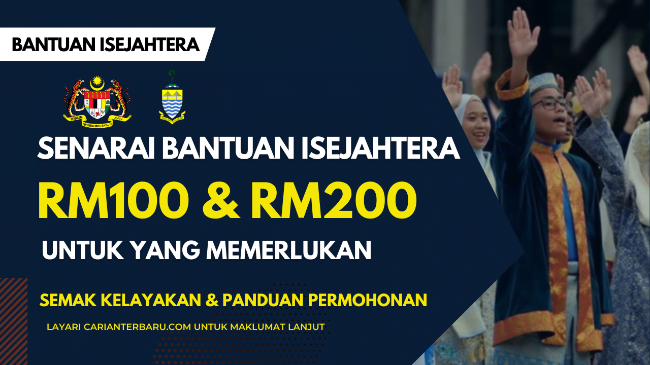 Senarai Bantuan iSejahtera RM100 & RM200 ~ Panduan Permohonan