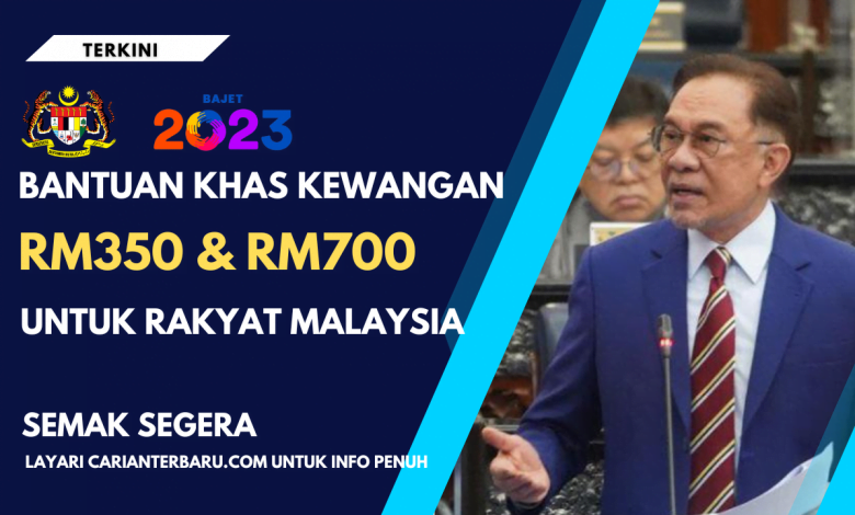 Bantuan Khas Kewangan RM350 & RM700 Untuk Rakyat Malaysia