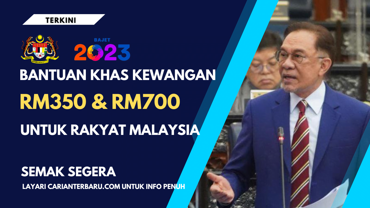 Bantuan Khas Kewangan RM350 & RM700 Untuk Rakyat Malaysia