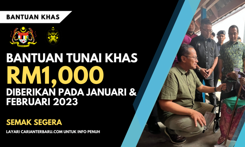 Bantuan Khas Tunai RM1000 Awal Tahun 2023