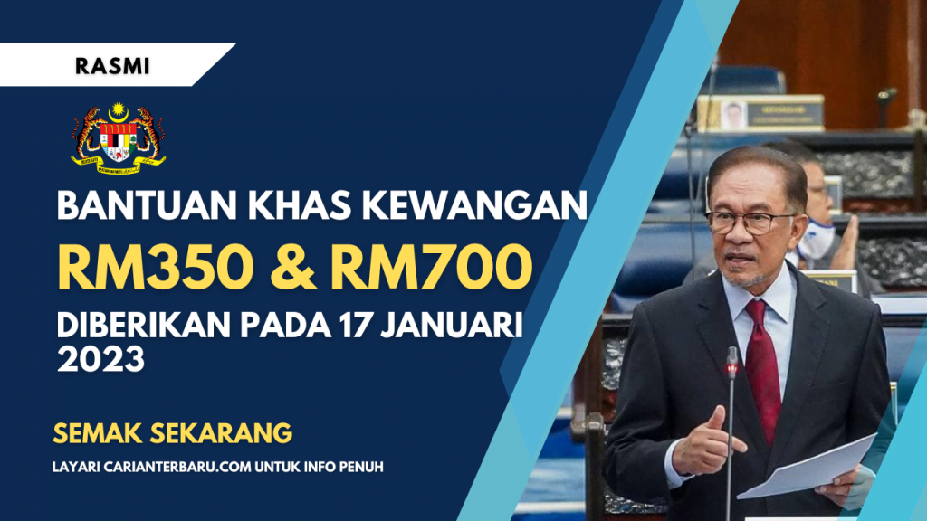 Bantuan Khas Kewangan RM700 Diberikan Bermula 17 Januari 2023