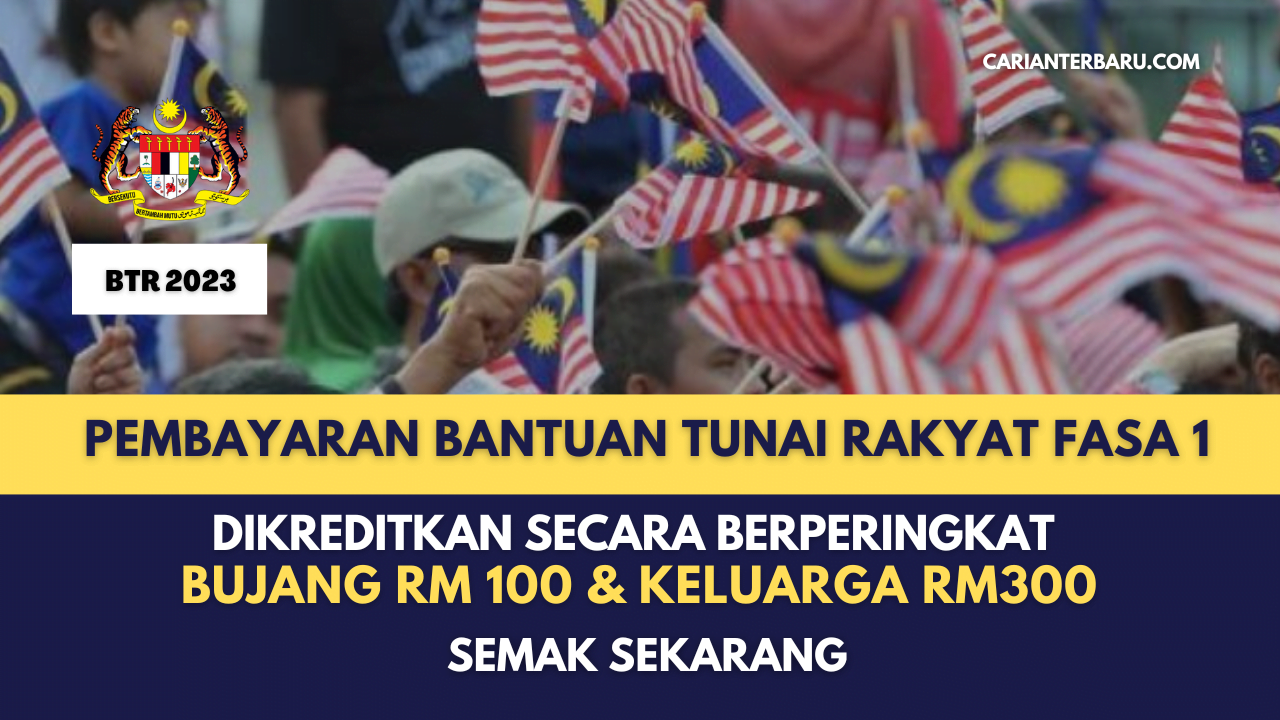 Pembayaran Bantuan Tunai Rakyat Fasa 1 Secara Berperingkat