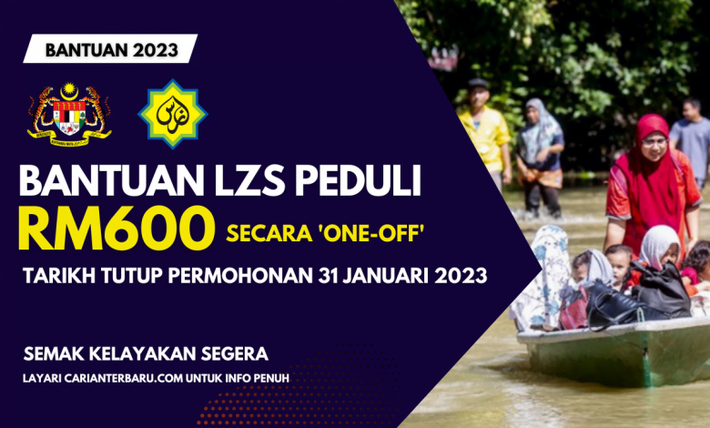 Bantuan LZS Peduli Sebanyak RM600 Secara One-off