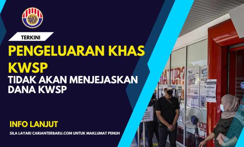 Pengeluaran Khas Untuk Pencarum Tidak Akan Menjejaskan Dana KWSP