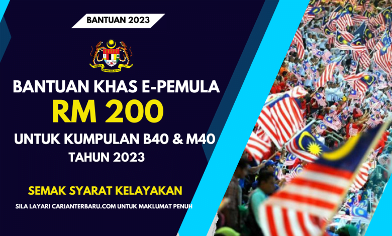 EPemula 2023 : Bantuan RM200 Untuk B40 & M40