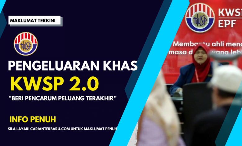 Pengeluaran Khas KWSP 2.0 ''Beri Pencarum Peluang Terakhir''