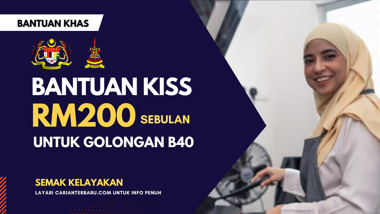 Bantuan KISS RM200 Setiap Bulan Untuk B40