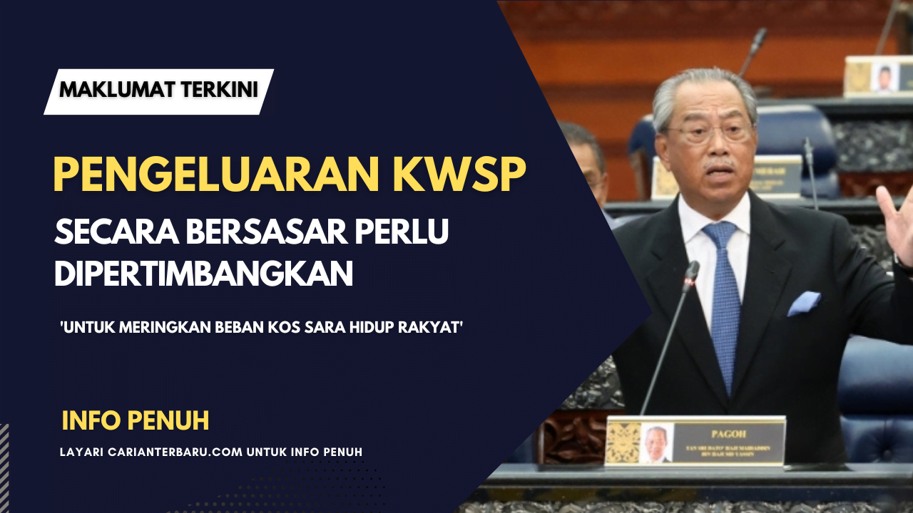 Pengeluaran KWSP Perlu Dipertimbangkan - Muhyiddin