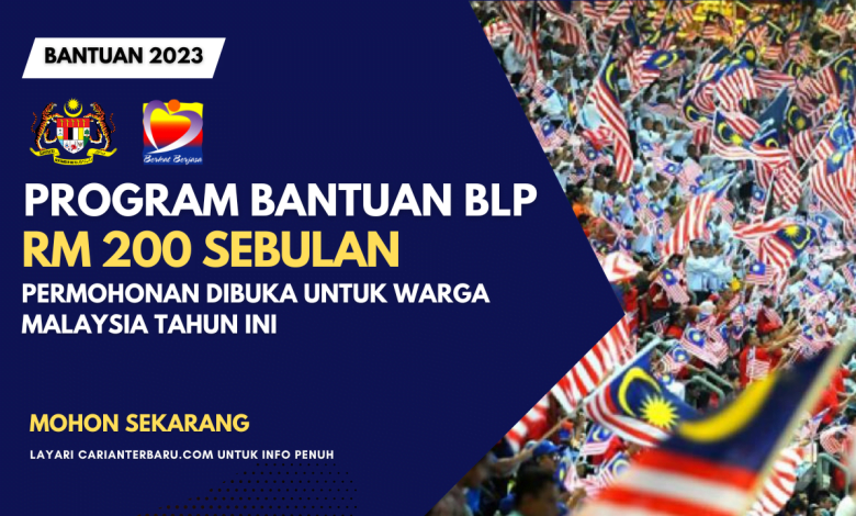 Program BLP 2023 : Bantuan Kewangan RM200 Sebulan Untuk Warga Malaysia