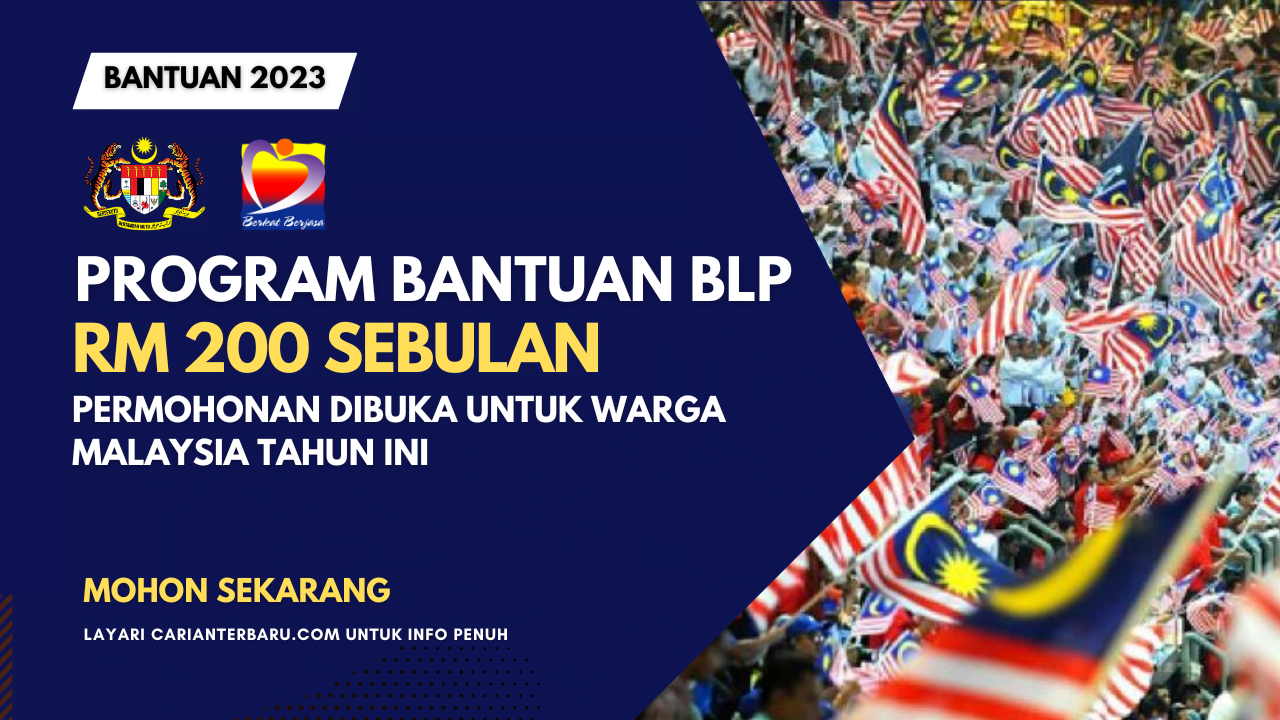 Program BLP 2023 : Bantuan Kewangan RM200 Sebulan Untuk Warga Malaysia