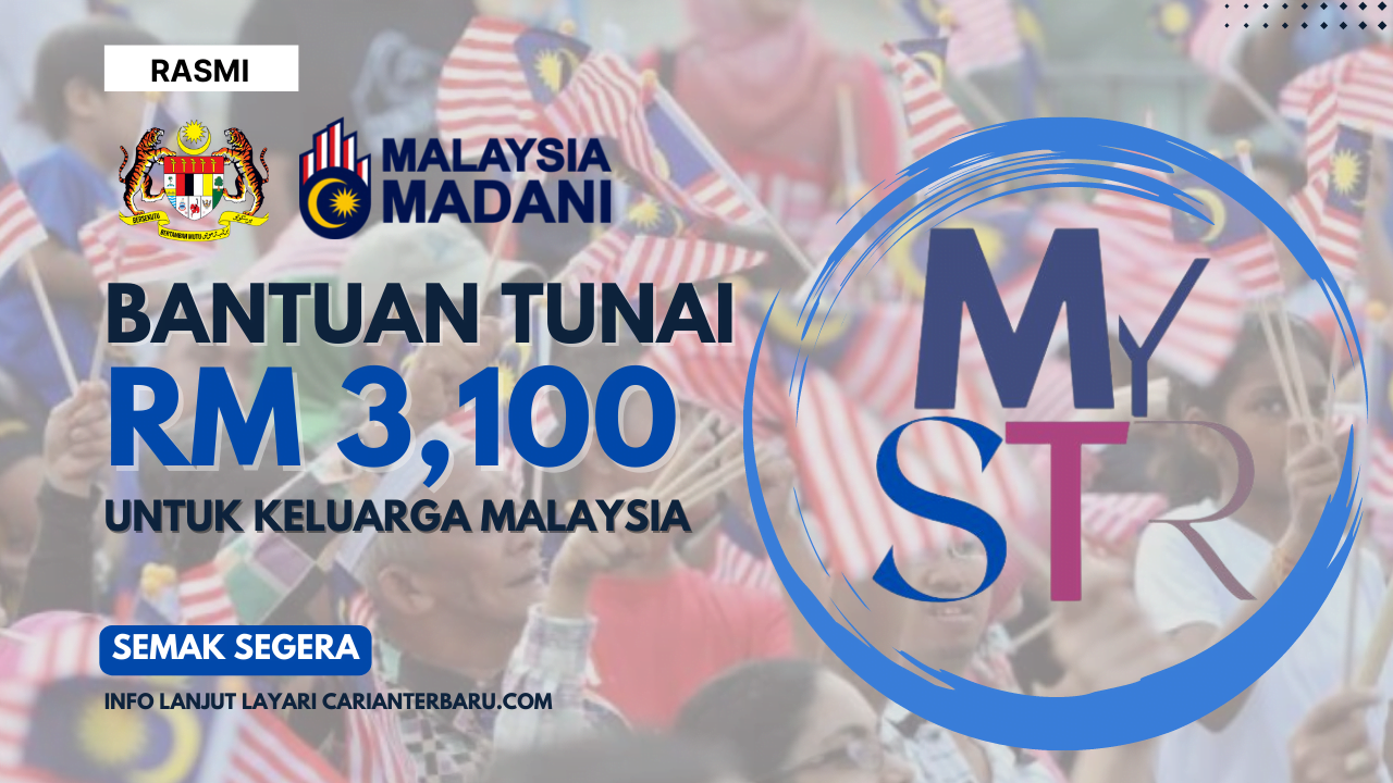 Bantuan Tunai MySTR RM3,100 Untuk Isi Rumah