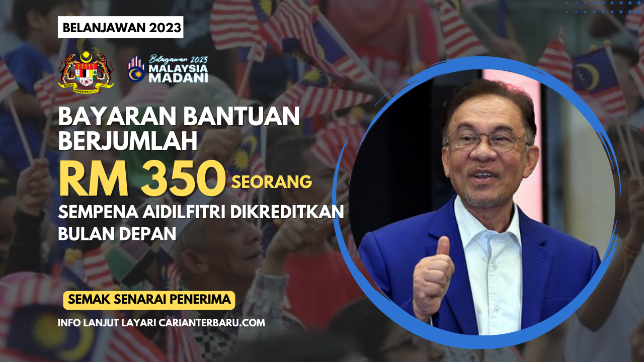 Bayaran Bantuan Aidilfitri RM350 Dikreditkan April