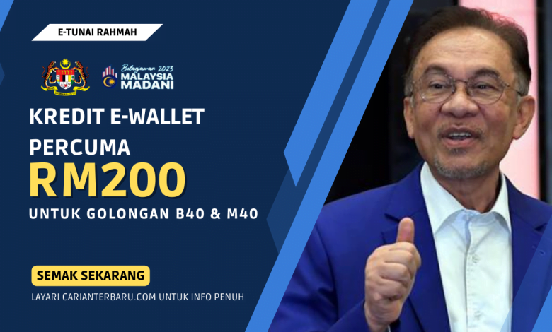 E-Tunai Rahmah : Bantuan E-Wallet RM200 Untuk B40 & M40