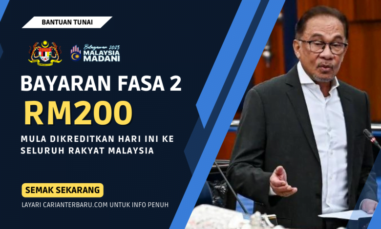 Bayaran Fasa 2 RM200 Mula Dikreditkan Hari Ini