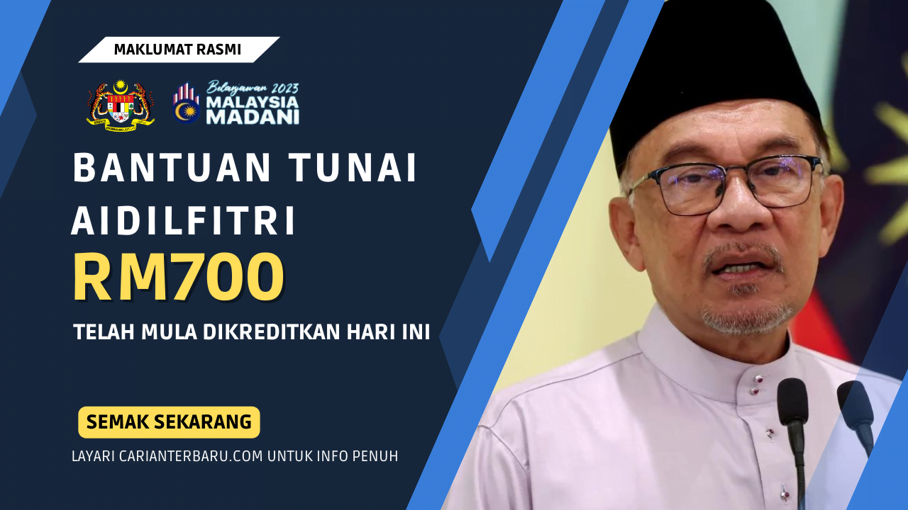 Bantuan Tunai Aidilfitri RM700 Mula Dikreditkan