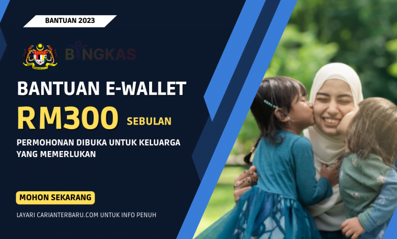 Bantuan E-Wallet BINGKAS RM300 Sebulan