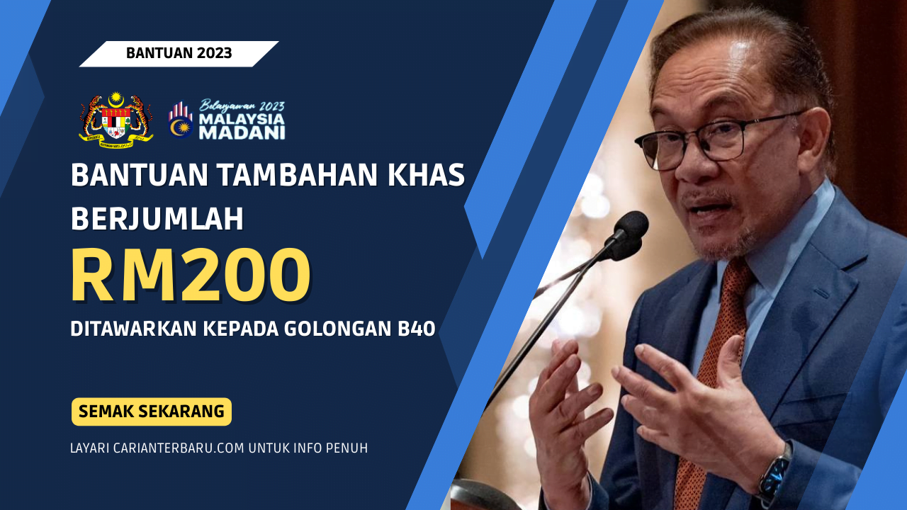 Bantuan Tambahan Khas RM200 Ditawarkan Untuk B40