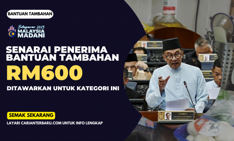 Bantuan Tambahan : Bayaran RM600 Ditawarkan Untuk Kategori Ini