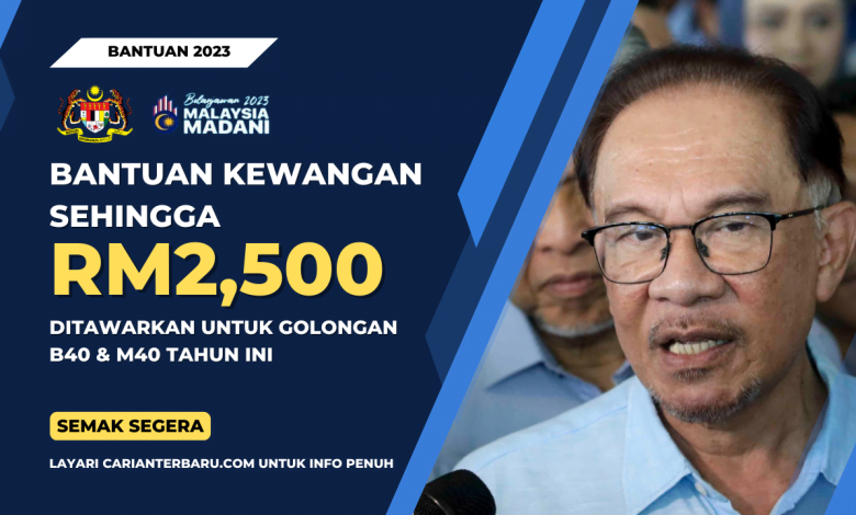 Bantuan Kewangan RM2500 Untuk B40 & M40