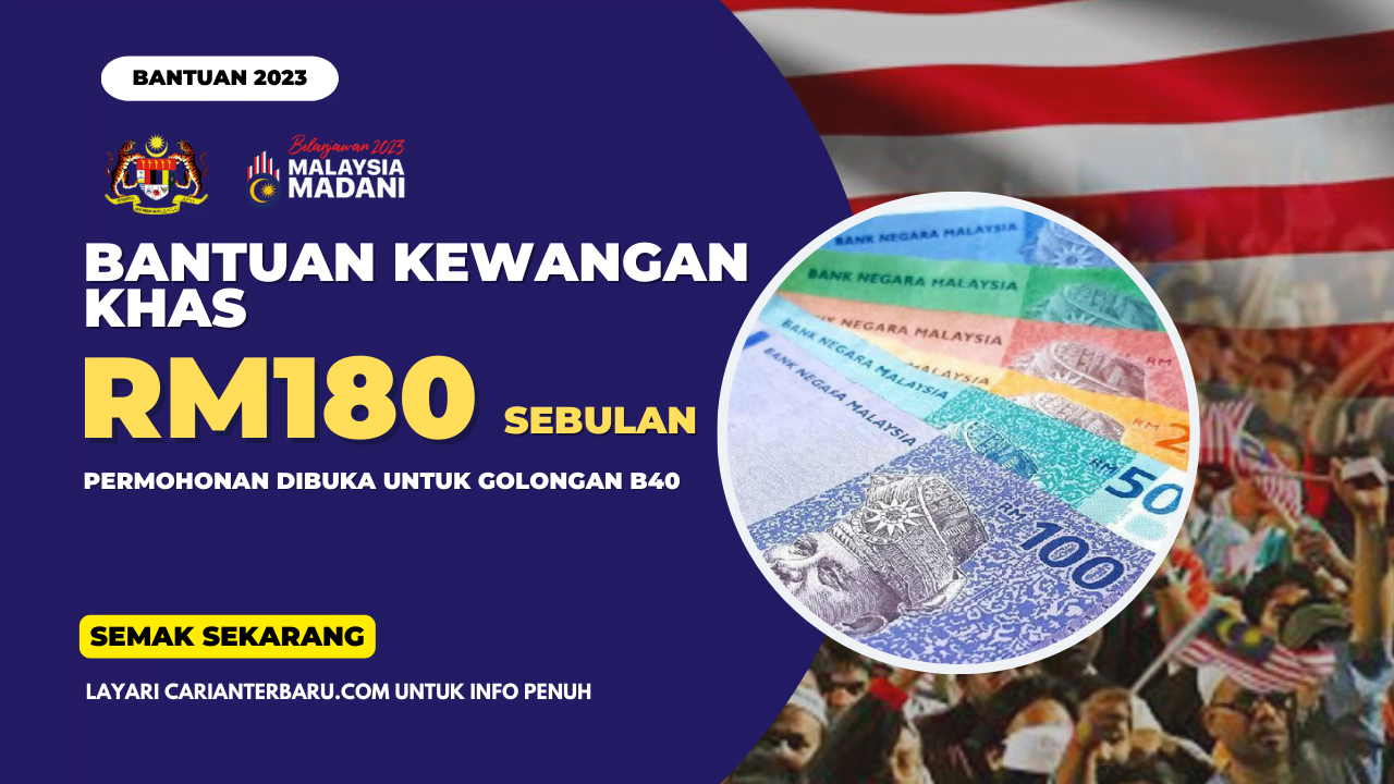 Bantuan Kewangan Khas RM180 Sebulan Untuk Golongan B40 ~ Semak Kelayakan