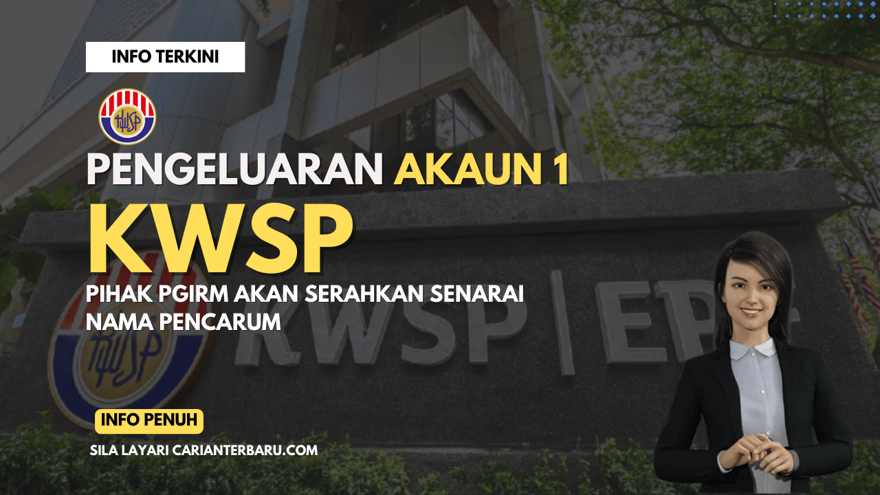 Pengeluaran Akaun 1 KWSP : Maklumat Terkini