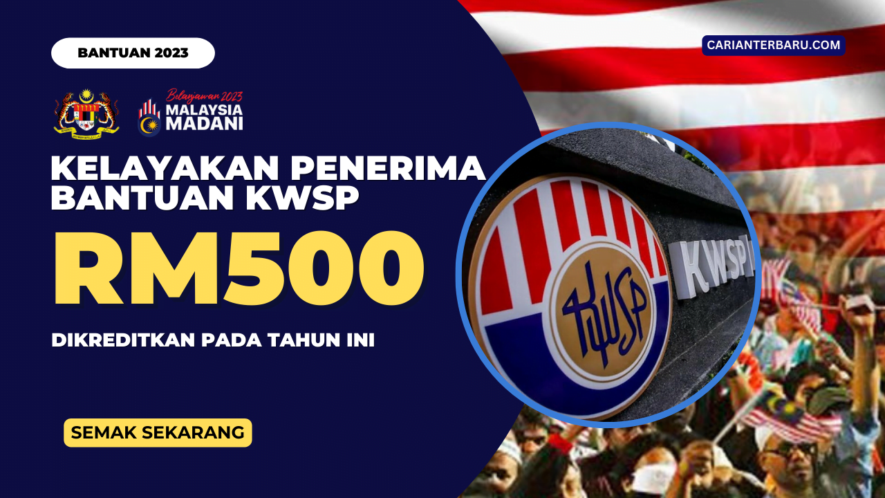 Kelayakan Penerima Bantuan KWSP RM500