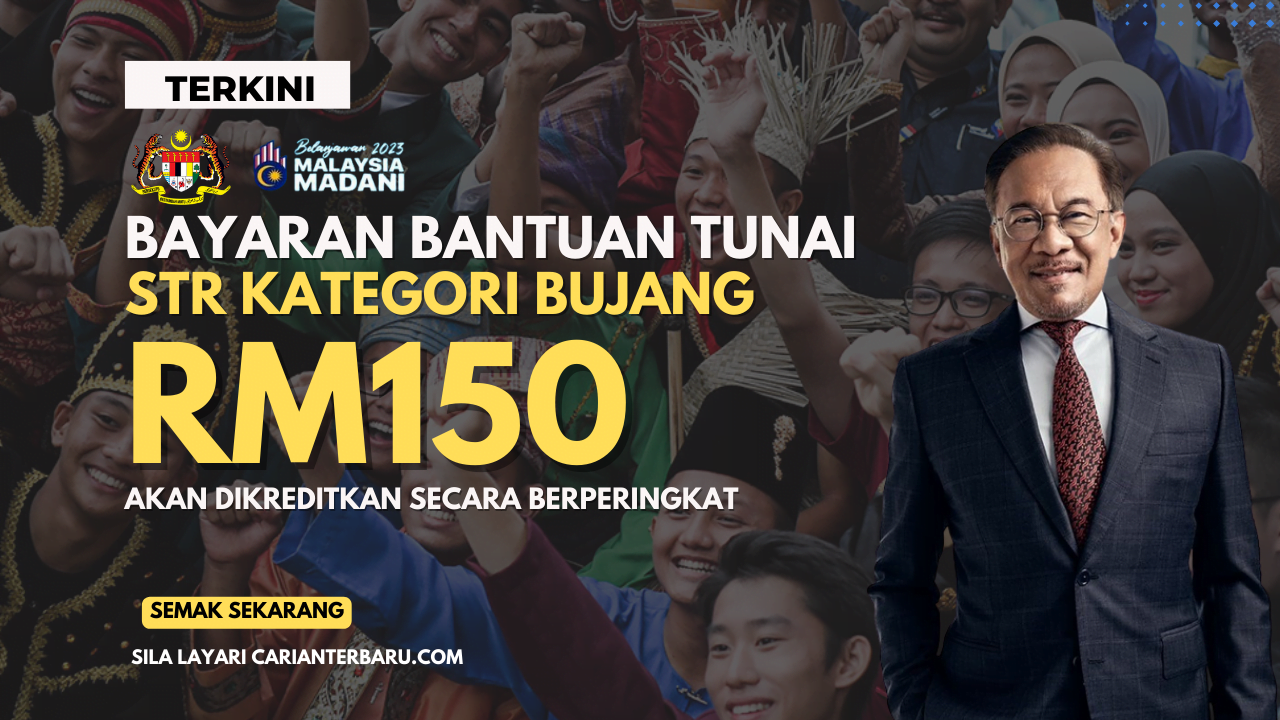 STR Bujang Fasa 3 RM150 Akan Dikreditkan Awal