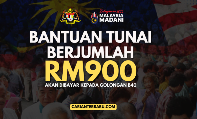 Bantuan Tunai Berjumlah RM900 Dibayar kepada Golongan B40