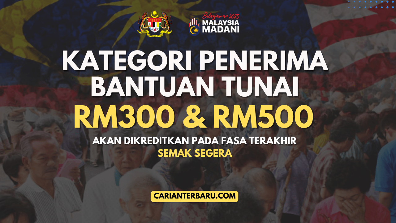 Bantuan Tunai RM300 & RM500 : Dikreditkan Untuk Kategori Ini