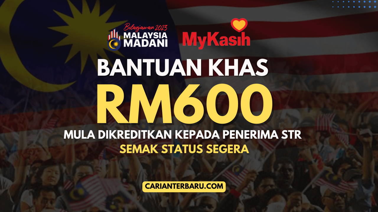 MyKasih 2023 : Bantuan Khas RM600 Telah Mula Dikreditkan Kepada Penerima STR