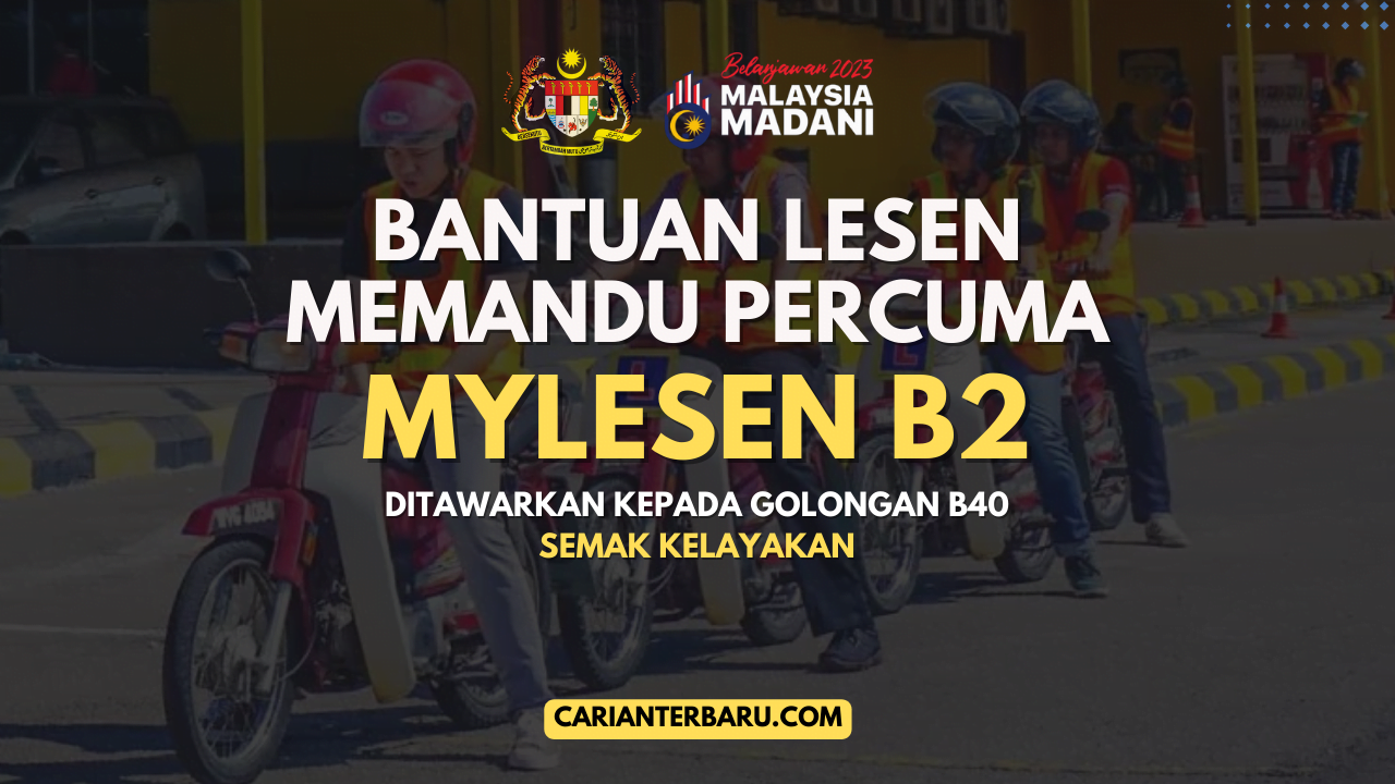 Program MyLesen B2 : Bantuan Lesen Memandu Percuma B40 - Carianterbaru