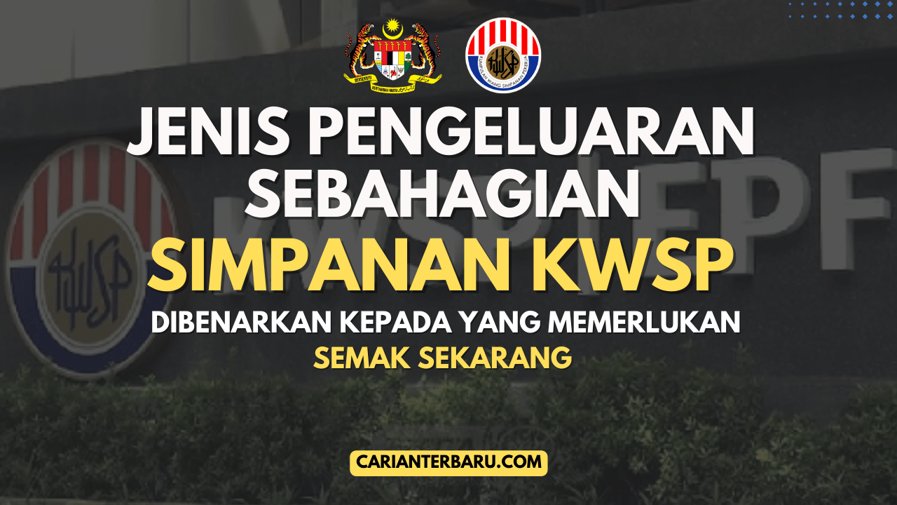 Pengeluaran Sebahagian Simpanan KWSP Dibenarkan Kepada Yang Memerlukan ...