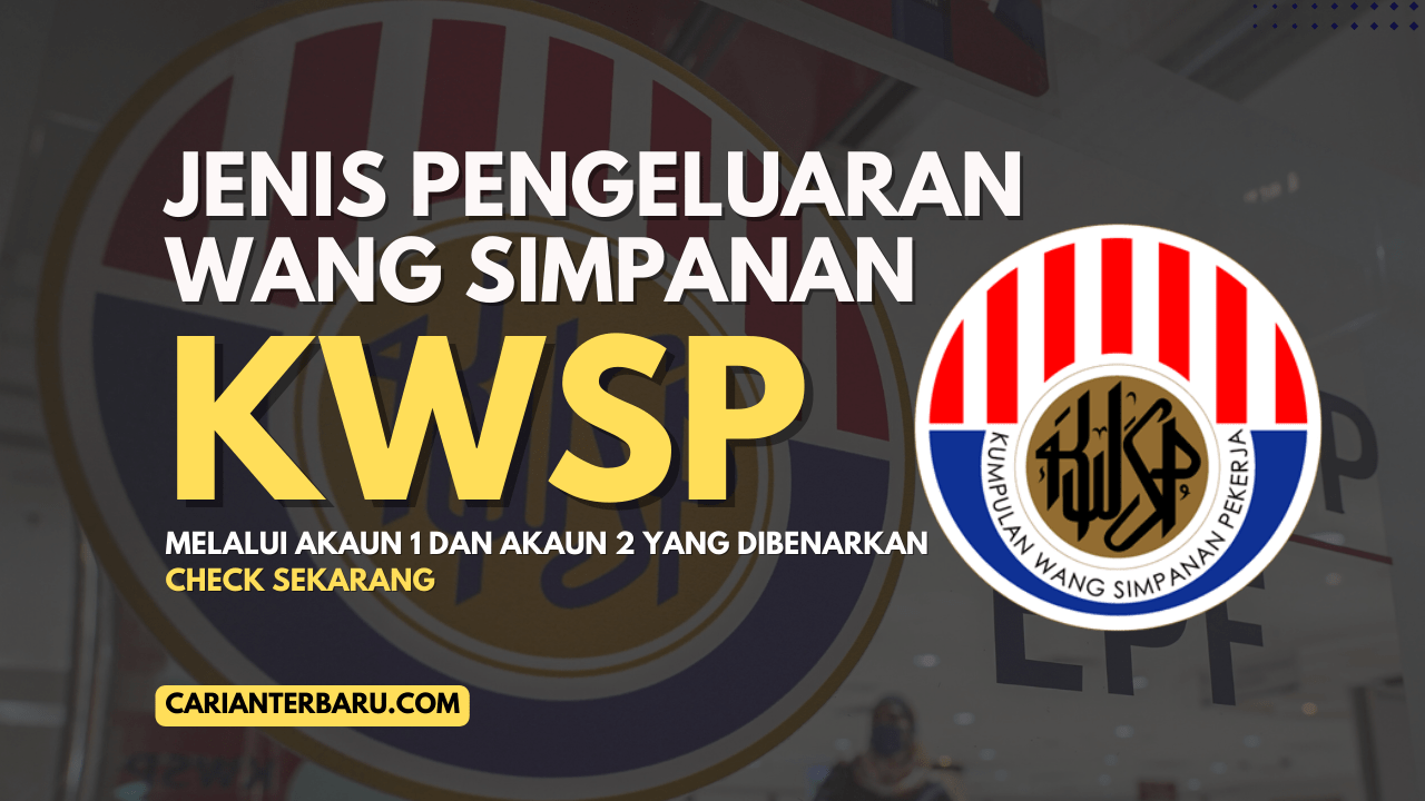 Pengeluaran KWSP Akaun1 & Akaun2 Dibenarkan Pada Tahun Ini