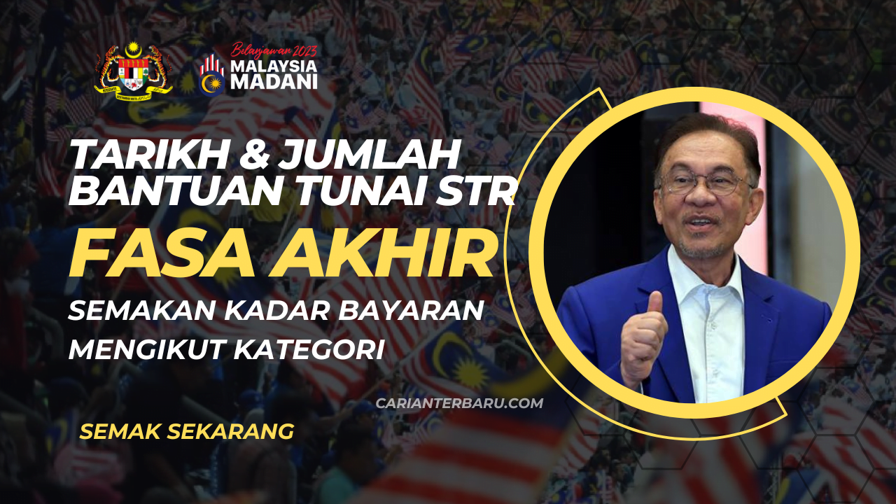 STR Fasa Akhir : Tarikh & Jumlah Bayaran Mengikut Kategori